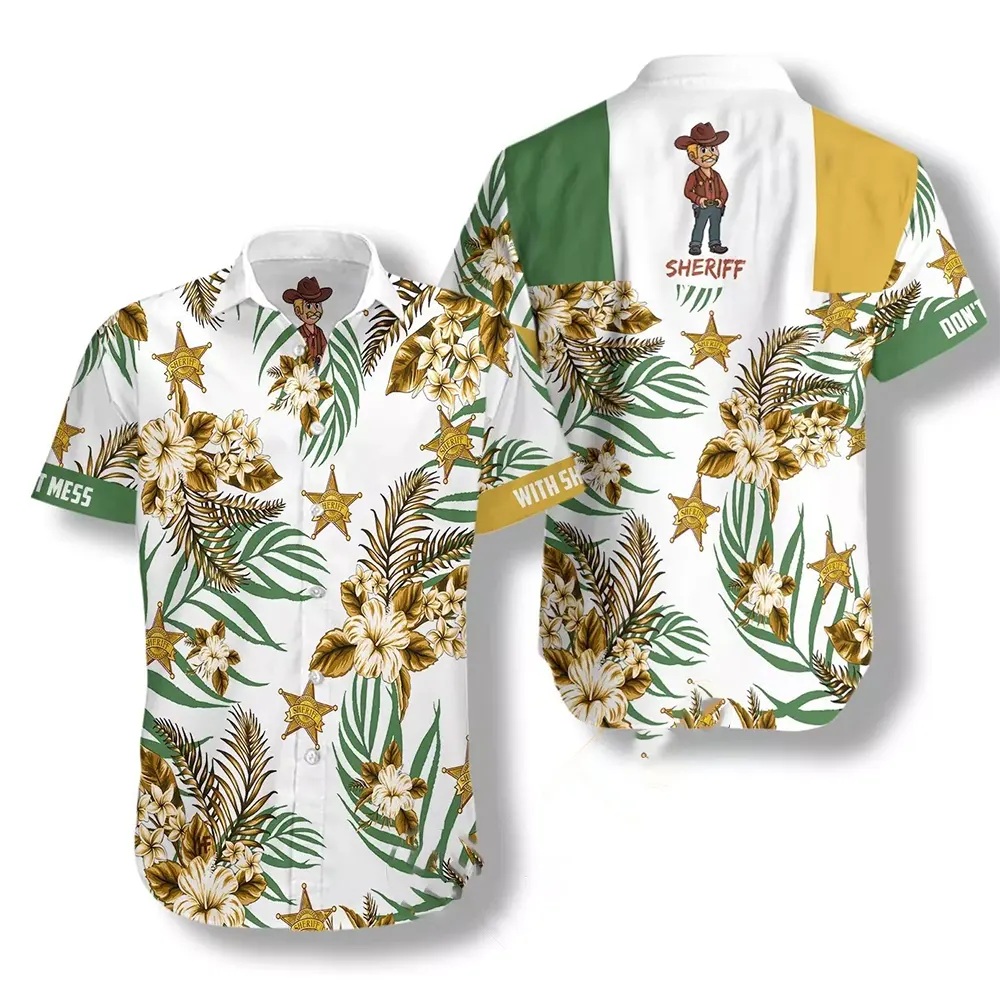 Don’t Mess With Sheriff Hawaiian shirts