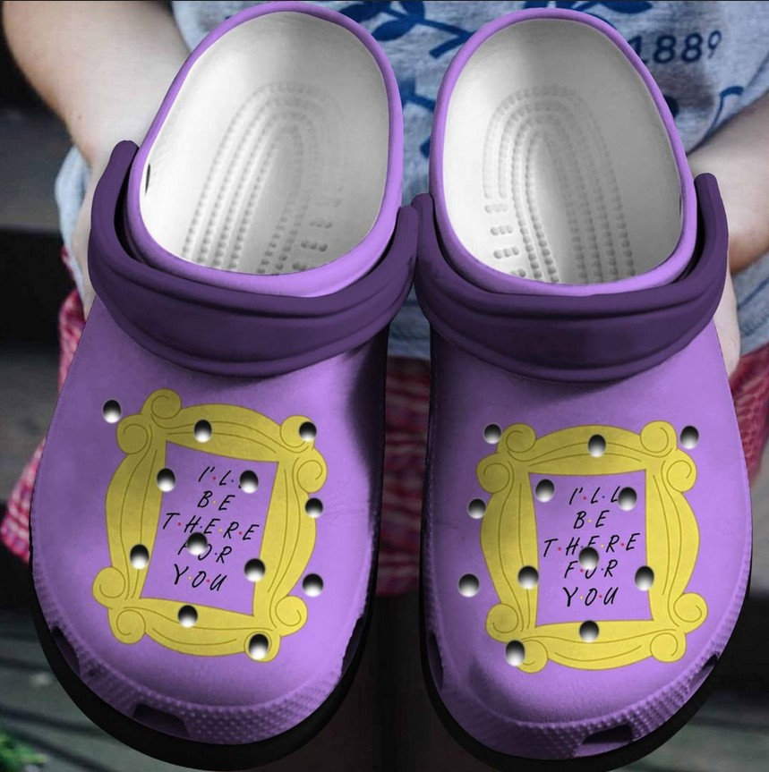 Friends I’ll Be There For You Crocs Clog Shoes