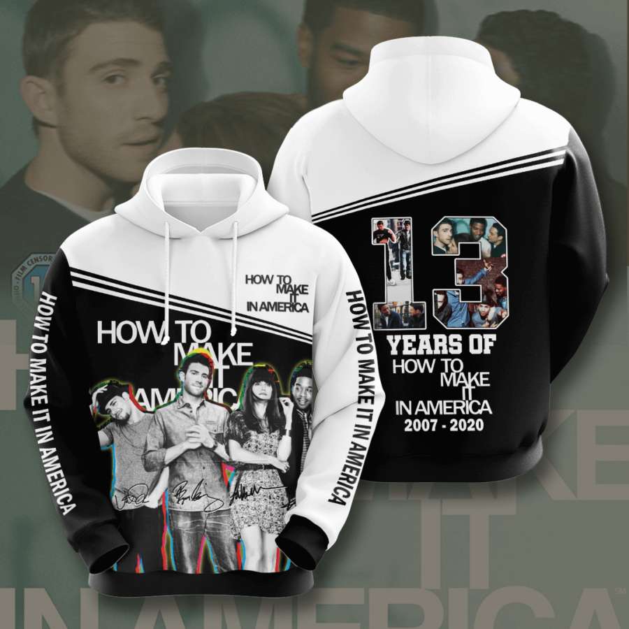 How To Make It In America Custom Hoodie 3D