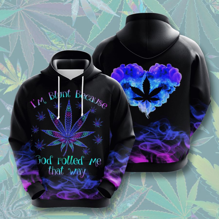 I?m Blunt Because God Rolled Me That Way Custom Hoodie 3D 6 I?m Blunt Because God Rolled Me That Way Custom Hoodie 3D