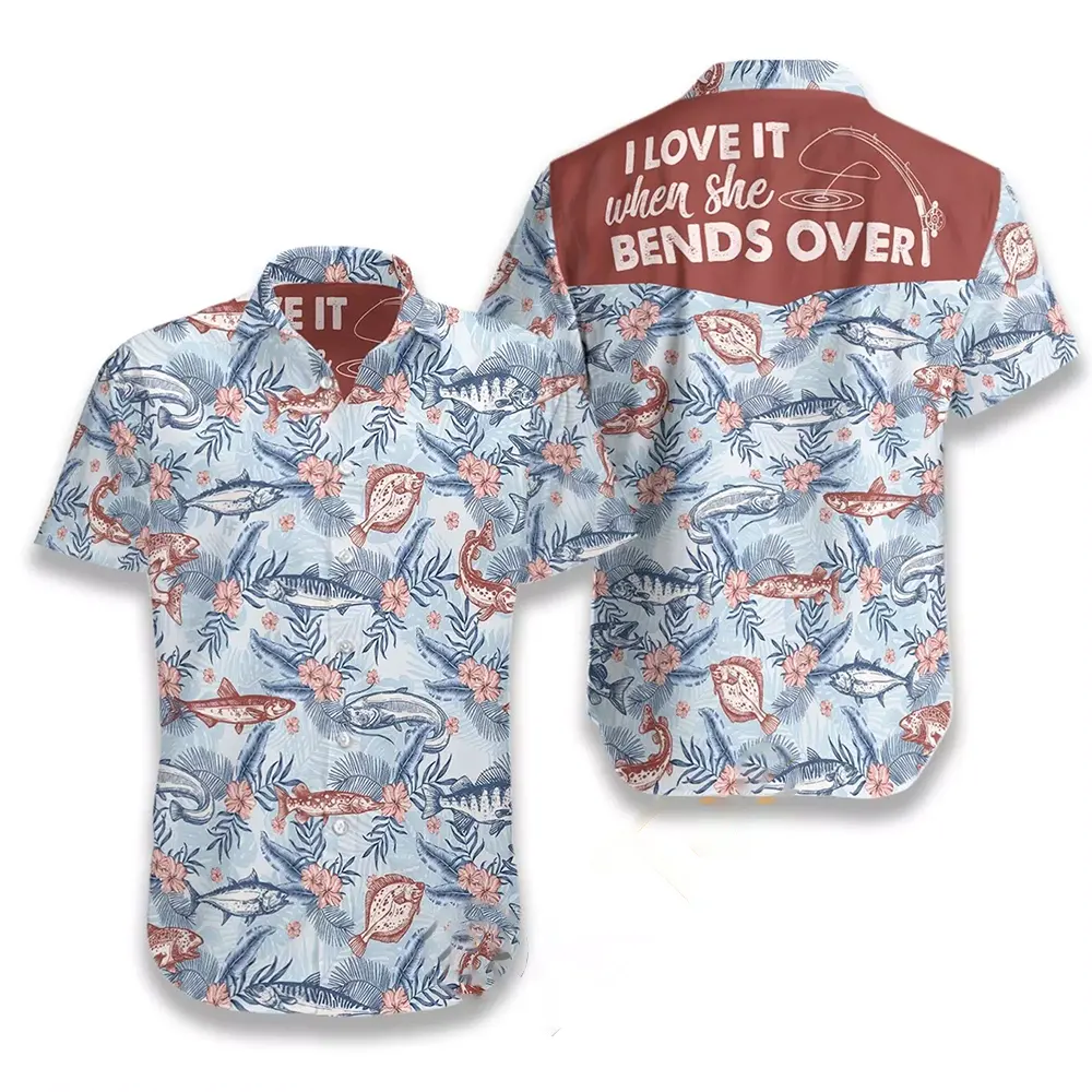 Love It When She Bends Over Fishing Hawaiian shirts 2 Love It When She Bends Over Fishing Hawaiian shirts