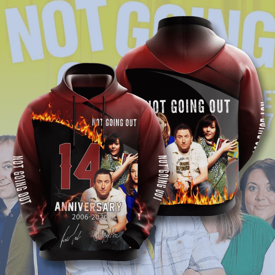 Not Going Out Custom Hoodie 3D 4 Not Going Out Custom Hoodie 3D