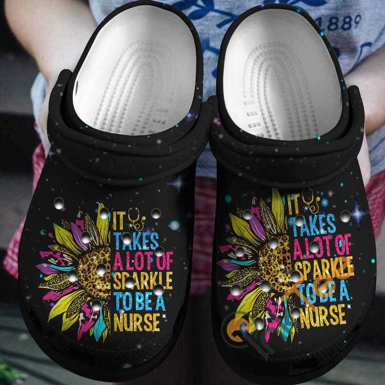 Sunflower It Takes A Lot Of Sparkle To Be Nurse Crocs Clog Shoes